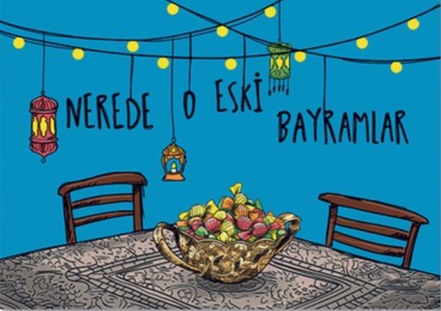 NEREDE O ESKİ BAYRAMLAR